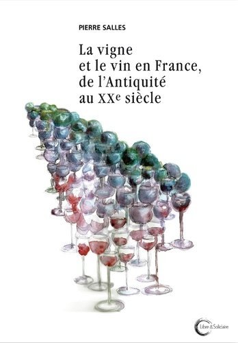 La vigne et le vin en France, de l'Antiquité au XXe siècle